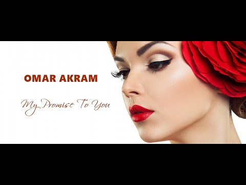 MY PROMISE TO YOU - Omar Akram