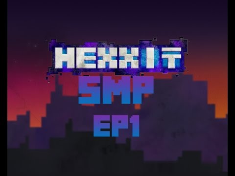Hexxit SMP Ep. 1 - Not so Humble Beginnings