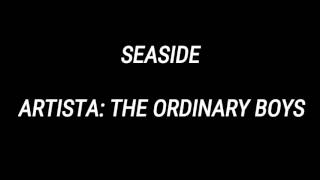 THE ORDINARY BOYS - SEASIDE ll Lyrics/Letra (English-Spanish/Inglés-Español)