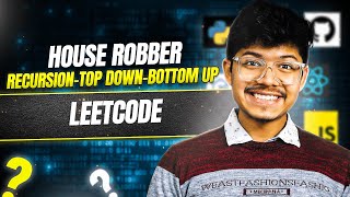 YouTube video '198. House Robber | Recursion - Top Down - Bottom Up - Bottom Up Optimised'