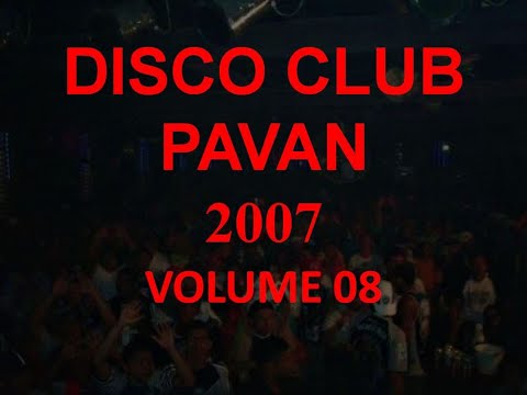 DISCO CLUB PAVAN 2007 - VOL 08
