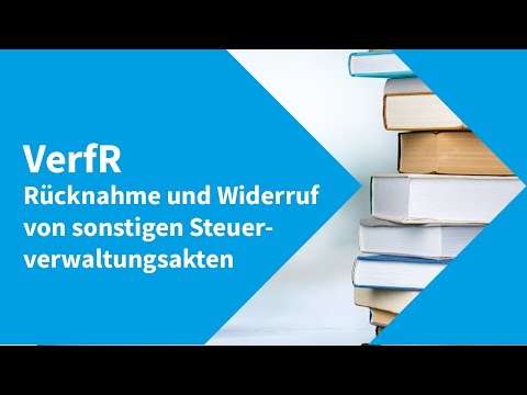 Verfahrensrecht –Rücknahme und Widerruf von sonstigen Steuerverwaltungsakten