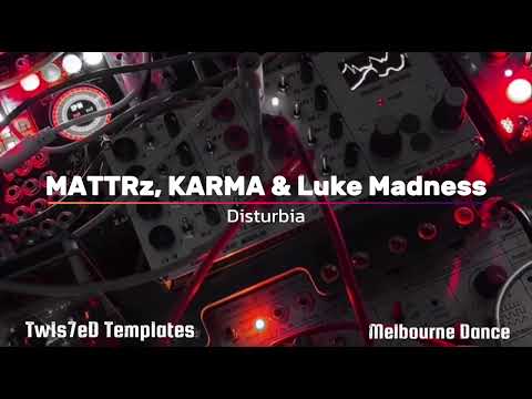 MATTRz, KARMA & Luke Madness – Disturbia