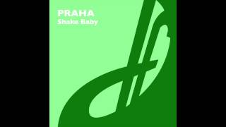 Praha - Shake Baby (Tall Paul Remix)