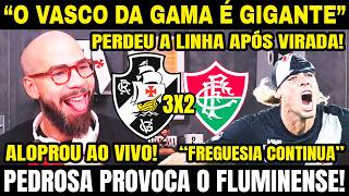 PEDROSA SOLTA O VERBO E ALOPRA FLUMINENSE APÓS VIRADA! DETONOU HUGO MOURA! VASCO 3 X 2 FLUMINENSE