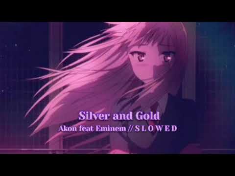 Silver and Gold - Akon feat Sway // S L O W E D