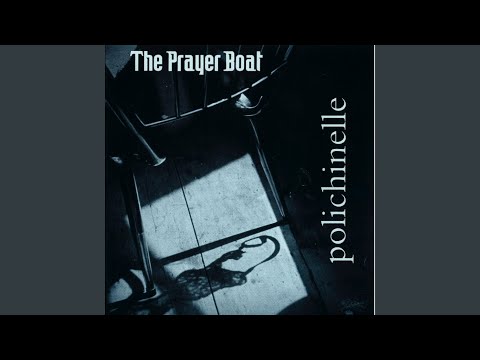 Polichinelle - The Prayer Boat