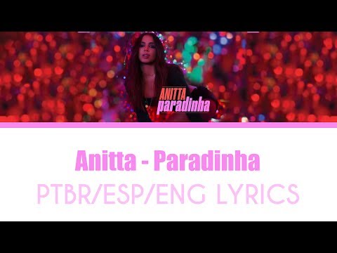 Anitta - Paradinha [Lyrics PTBR/ESP/ENG]
