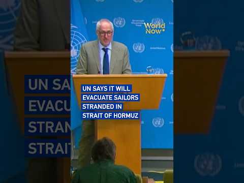 UN says it will evacuate sailors stranded in Strait of Hormuz #worldnow
