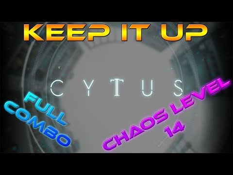 280 BPM Song in Cytus II !?! | Keep it up Lv 14 (CHAOS) Full Combo 97.40 TP
