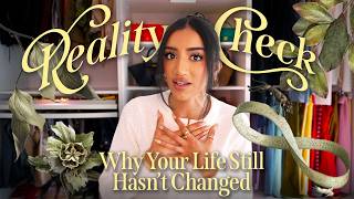 REALITY CHECK: why your life still hasn’t changed (no matter how hard you try)