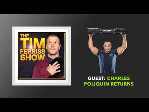 Charles Poliquin Returns (Full Episode) | The Tim Ferriss Show (Podcast)