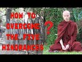 How To Overcome The Five Hindrances