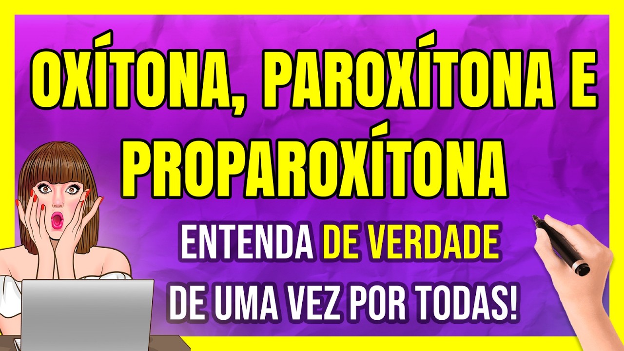 SÍLABA TÔNICA: OXÍTONA, PAROXÍTONA E PROPAROXÍTONA (APRENDA PASSO A PASSO)