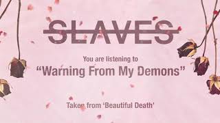 Slaves - Warning From My Demons