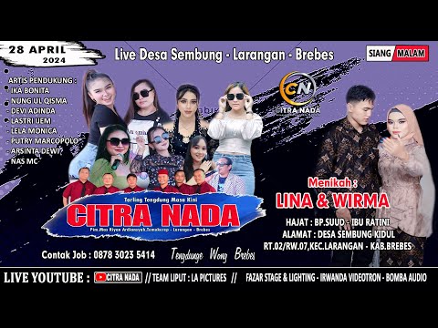 CITRA NADA LIVE DESA SEMBUNG - KEL.PAMULIHAN // KEC.LARANGAN - KAB.BREBES // 28 APRIL 2024