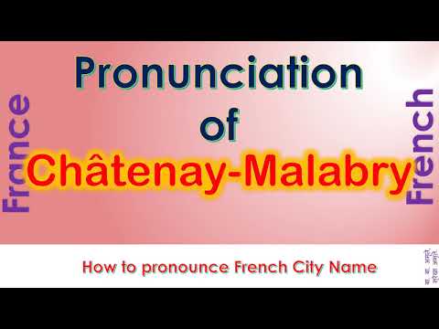 Châtenay-Malabry - How to pronounce Châtenay-Malabry in French accent?