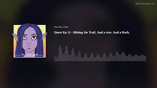 Quest Ep 11 - Hitting the Trail. And a tree. And a Rock.