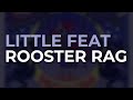 Little Feat - Rooster Rag (Official Audio)