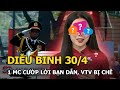 Diễu Binh 30 4 1 MC Cướp Lời Bạn Dẫn VTV Bị Chê