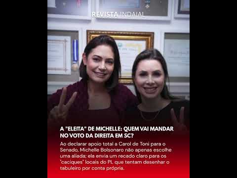 A "Eleita" de Michelle: Quem Vai Mandar no Voto da Direita em SC? #noticias #indaial
