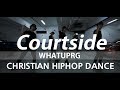 [Korean Christian Hiphopdance]  Courtside - WHATUPRG / MAZI Choreography