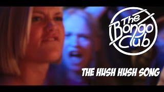 The Bongo Club - The Hush Hush Song (Official Music Video)