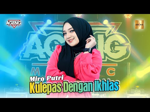 Mira Putri ft Ageng Music - Kulepas Dengan Ikhlas (Official Live Music)