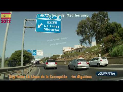 La Línea de la Concepción to Algeciras - 2012 SPAIN Carretera CA-34 and A-7 Autovia del Mediterraneo