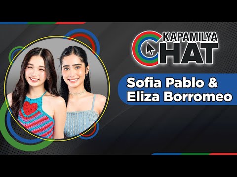 Sofia Pablo and Eliza Borromeo | Kapamilya Chat 2026