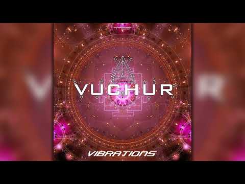 Vuchur - Vibrations (ovniep254/Geomagnetic Records / Psytrance) :: Full Album