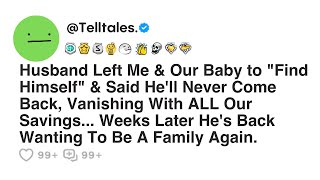 Husband Left Me & Our Baby to "Find Himself" & Said He'll Never Come Back, Vanishing With ALL...