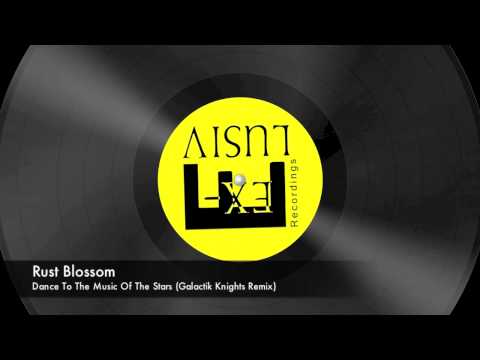 Rust Blossom - Dance To The Music (Galactik Knights Remix)