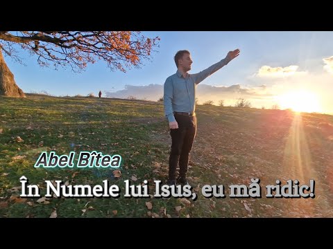 Abel Bîtea - În Numele lui Isus mă ridic (Official video)