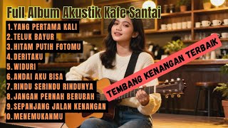 Download lagu Full Album Akustik – Lagu Lawas Nostalgia Indonesia | Tembang Kenangan Cover Versi Akustik mp3