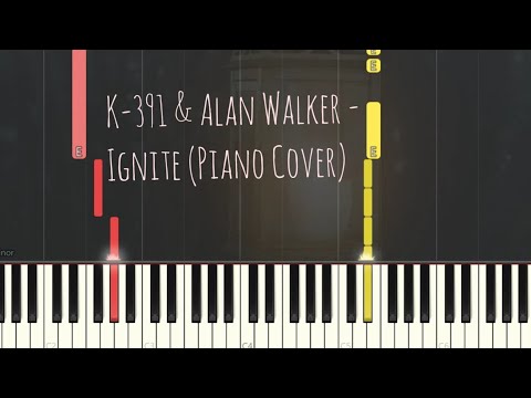 K-391 & Alan Walker - Ignite | Piano Pop Song Tutorial  Sheet