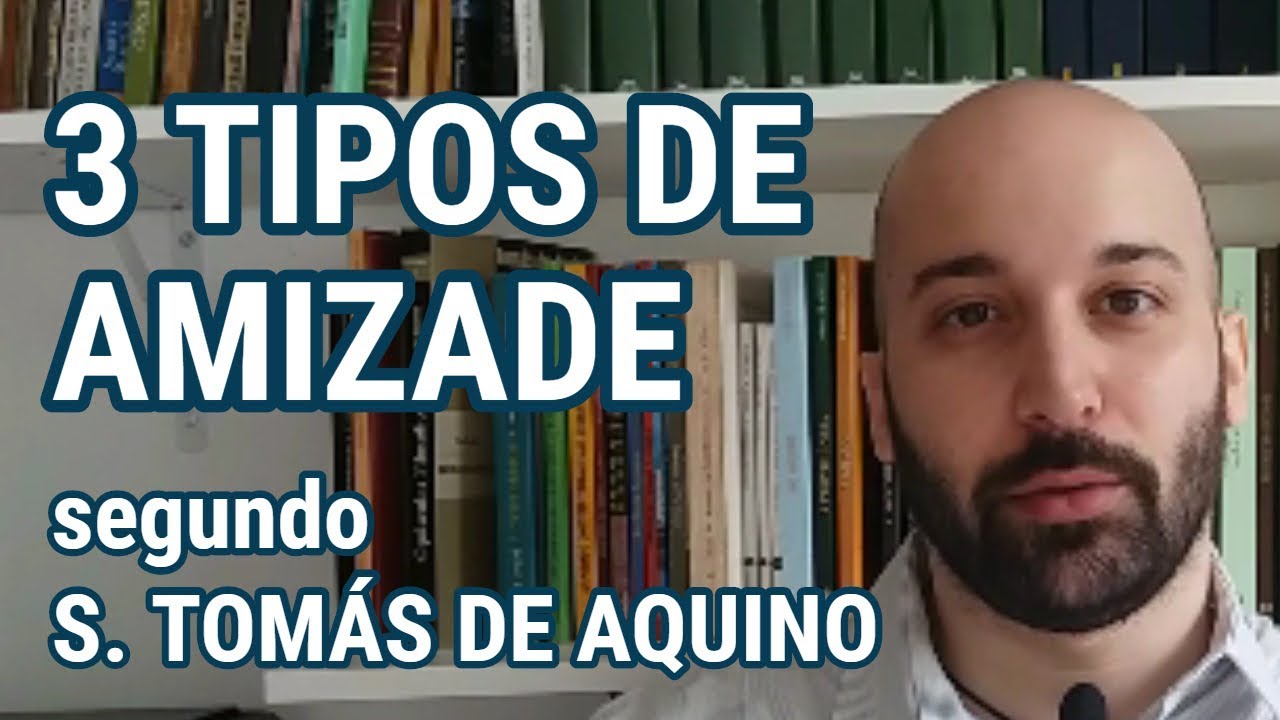 3 TIPOS DE AMIZADE segundo São Tomás de Aquino