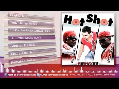 DJ Sanny J Ft. Dangerous, Mike Kingz - Hot Shot - Dj Simon Weeks Remix