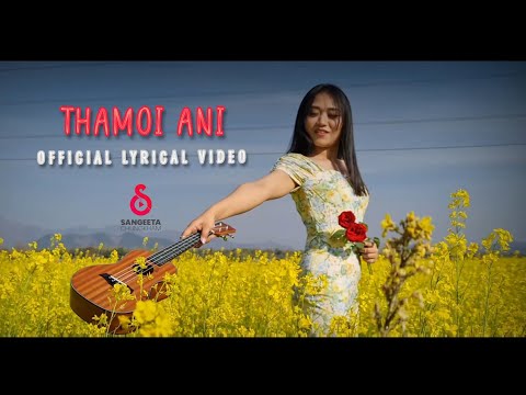 THAMOI ANI ❤️❤️|| OFFICIAL LYRICAL VIDEO || SANGEETA CHUNGKHAM