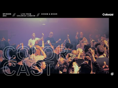 Colorcast Radio 203 with Dosem & Boxer [live from Colorize London]