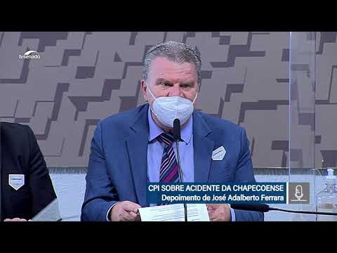 CPI da Chapecoense ouve o depoimento de José Adalberto Ferrara e Joaquim Silva e Luna