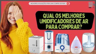Melhor UMIDIFICADOR DE AR em 2024 - Qual os Melhores Umidificadores de Ar para Comprar?