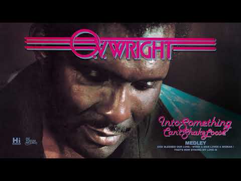 O.V. Wright – Medley (God Blessed Our Love / That’s How Strong My Love Is) [Official Audio]