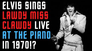 Elvis Presley Sings LAWDY MISS CLAWDY Live At The PIANO!? February 23, 1970 Rare Performance