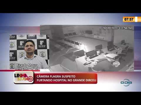 LINHA DE FOGO 24 01 2020 Cí‚MERA FLAGRA SUSPEITO FURTANDO HOSPITAL NO GRANDE DIRCEU