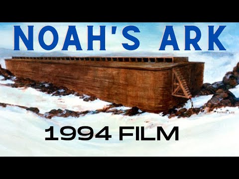 Noah' Ark - 1994 Christian Documentary