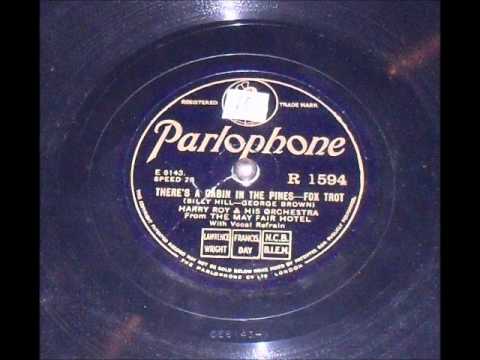 There's A Cabin In The Pines.  Harry Roy.  London 1933