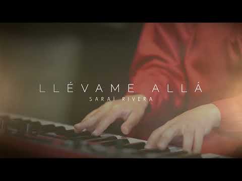 Llévame Allá - Sarai Rivera (Video Track)
