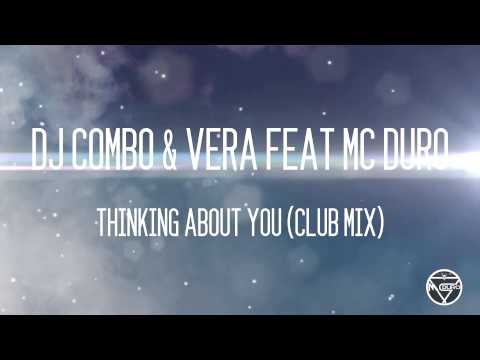 DJ COMBO & VERA FEAT MC DURO - THINKING ABOUT YOU (CLUB MIX)