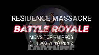 RM Battle Royale With TOP PROs (+11,000 Wins) Part 2
